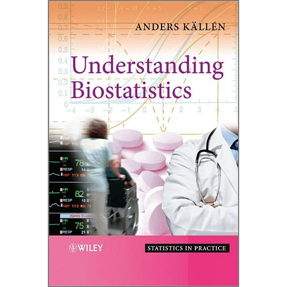 Statistics in Practice Understanding Biostatistics, Book 95, (Hardcover)