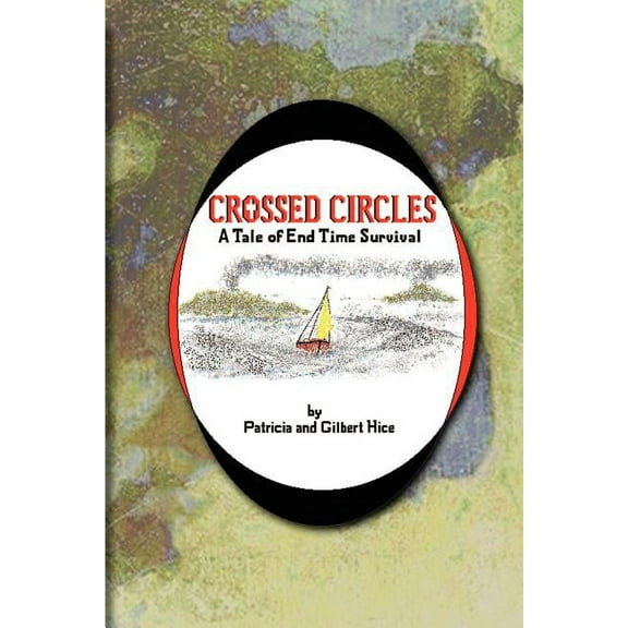 Crossed Circles: A Tale of End Time Survival, (Paperback)