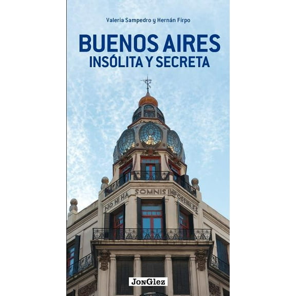 Buenos Aires Insolita y Secreta - Paperback