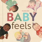 Baby's World: Baby Feels (Board Book)