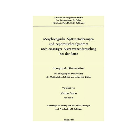 Morphologische SpÃ¤tverÃ¤nderungen und nephrotisches Syndrom nach einseitiger Nierenvenendrosselung bei der Ratte: Inaugur, (Paperback)