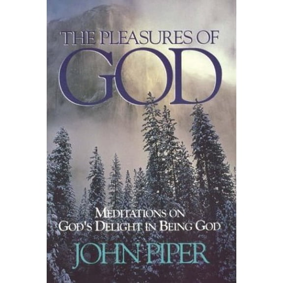 Pre-Owned The Pleasures of God: Meditations on God's Delight in Being God (Paperback) 088070537X 9780880705370