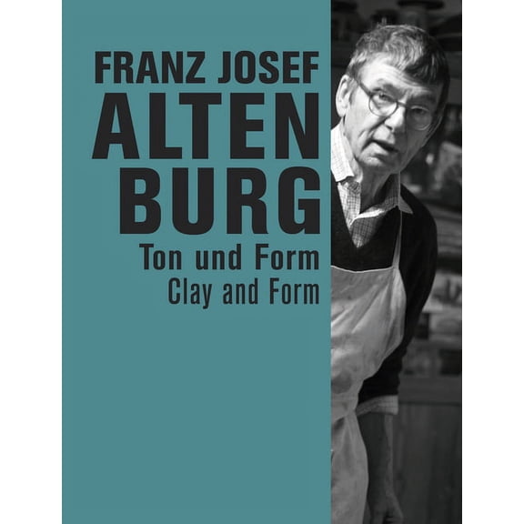 Franz Josef Altenburg : Clay and Form (Paperback)