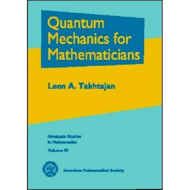 Modieus gezond verstand scheiden Graduate Studies in Mathematics Graduate Studies in Mathemat: Quantum  Mechanics for Mathematicians (Series #95) (Hardcover) - Walmart.com