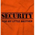 thumbnail image 2 of Security for My Little Brother Toddler Boy Girl T Shirt Infant Toddler Brisco Brands 12M, 2 of 6