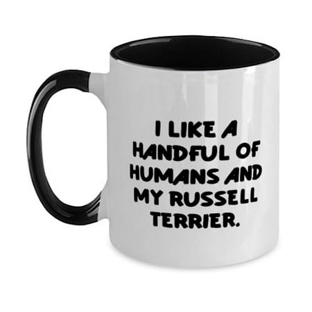 Brilliant Russell Terrier Dog Two Tone 11oz Mug I Like a Handful of Humans Present For Pet Lovers Useful Gifts From Friends Dog toys Chew toys Stuffed animals Squeaky toy Dog bone Rawhide