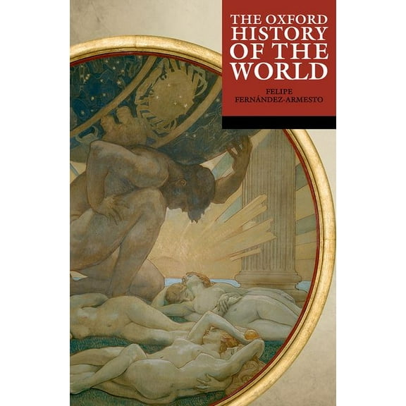 Oxford History Of... The Oxford History of the World, (Paperback)
