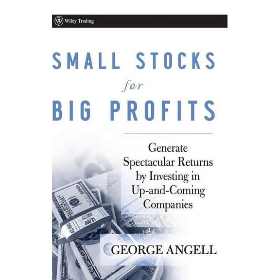 Wiley Trading Small Stocks for Big Profits: Generate Spectacular Returns by Investing in Up-And-Coming Companies, Book 385, (Hardcover)