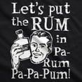 thumbnail image 2 of Mens Lets Put The Rum In Pa-Rum-Pa-Pa-Pum T Shirt Funny Christmas Drinking Tee for Guys Graphic Tees, 2 of 9