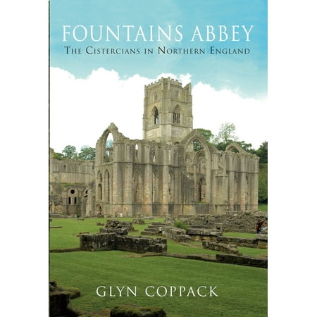 Fountains Abbey The Cistercians In Northern England