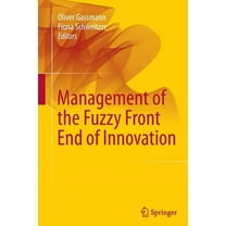 Management of the Fuzzy Front End of Innovation, (Paperback)