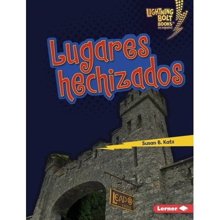 Lightning Bolt Books (R) en EspaÃ±ol -- Â¡ Lugares Hechizados (Haunted Places), (Hardcover)