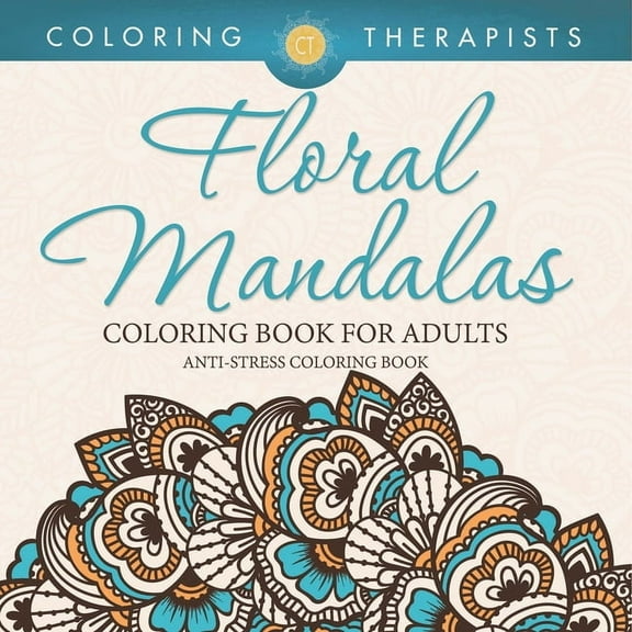 Floral Mandalas Coloring Book For Adults: Anti-Stress Coloring Book, (Paperback)