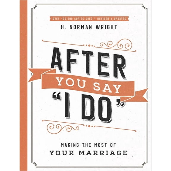 After You Say "I Do" : Making the Most of Your Marriage (Paperback)