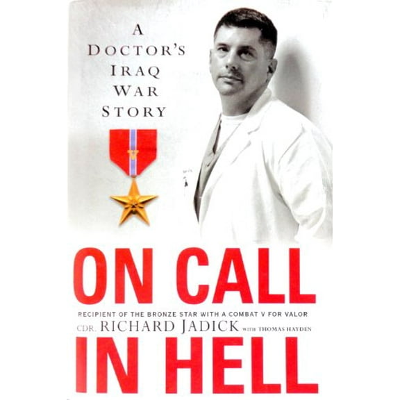 Pre-Owned On Call in Hell: A Doctor's Iraq War Story (Hardcover) 0451220536 9780451220530