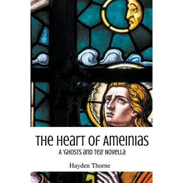 Ghosts and Tea The Heart of Ameinias, (Paperback)