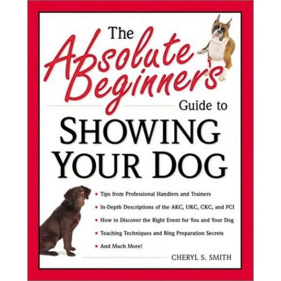Pre-Owned Absolute Beginner's Guide to Showing Your Dog Paperback
