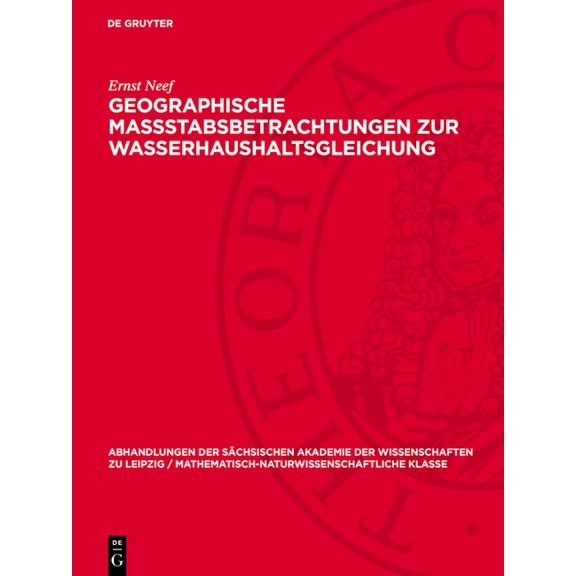Abhandlungen der Sächsischen Akademie de Geographische Massstabsbetrachtungen Zur Wasserhaushaltsgleichung, Book 48, (Hardcover)