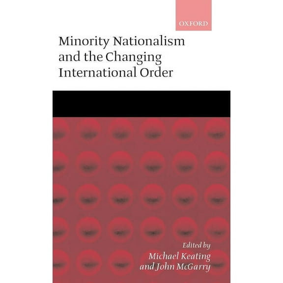 Minority Nationalism and the Changing International Order, (Hardcover)