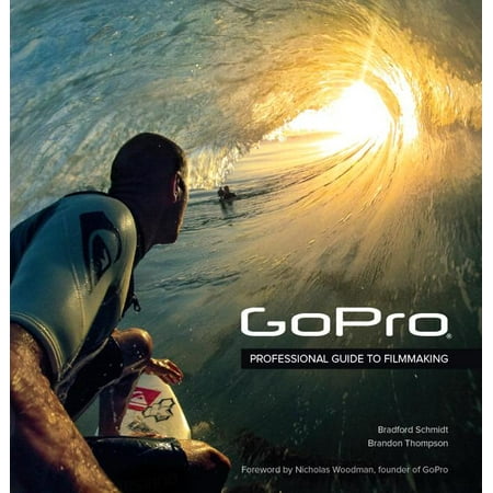Gopro: Professional Guide to Filmmaking [covers the Hero4 and All Gopro Cameras] (Best Camera For Filmmaking On A Budget)