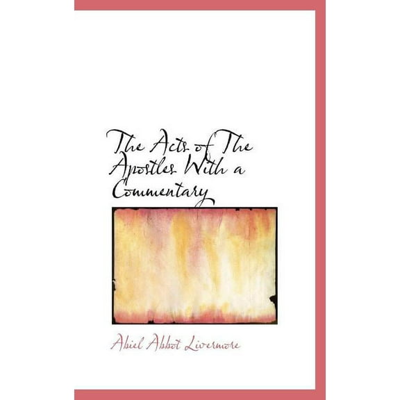The Acts of the Apostles with a Commentary (Hardcover)