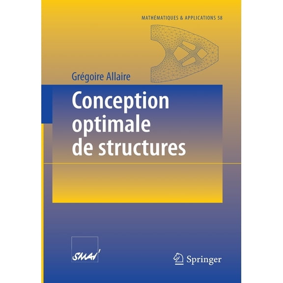 Mathématiques Et Applications Conception Optimale de Structures, Book 58, (Paperback)