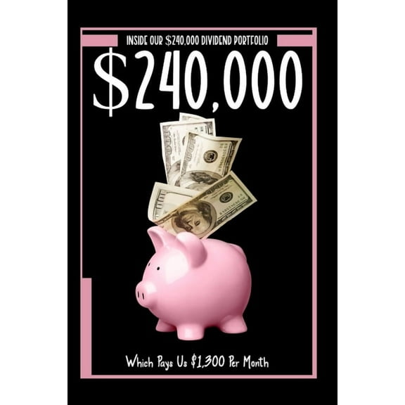 Inside Our $240,000 Dividend Portfolio