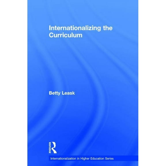 Internationalization in Higher Education Internationalizing the Curriculum, (Hardcover)