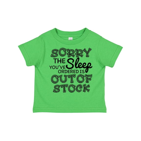 Inktastic Sorry The Sleep You've Orderd is Out of Stock Boys or Girls Toddler T-Shirt