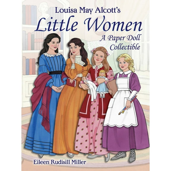 Dover Paper Dolls Louisa May Alcott's Little Women: A Paper Doll Collectible, (Paperback)