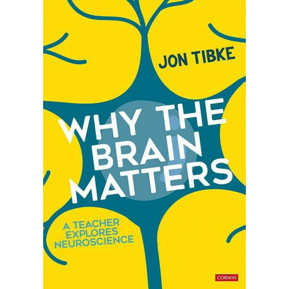Why The Brain Matters: A Teacher Explores Neuroscience, (Paperback)
