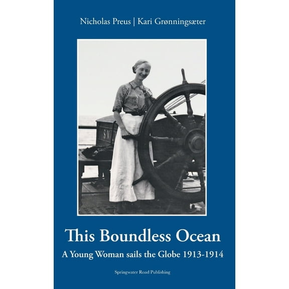 This Boundless Ocean: A Young Woman Sails the Globe 1913-1914, (Hardcover)