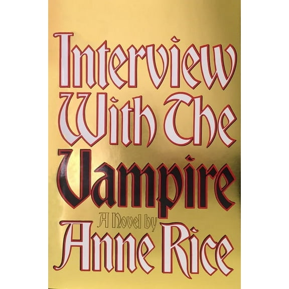 Vampire Chronicles Interview with the Vampire: Anniversary Edition, Book 1, (Hardcover)
