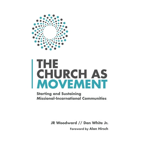 The Church as Movement: Starting and Sustaining Missional-Incarnational Communities, (Paperback)