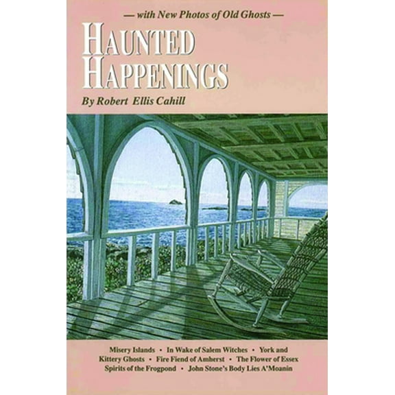 Pre-Owned Haunted Happenings: With New Photos of Old Ghosts (New England's Collectible Classics) (Paperback) 0962616230 9780962616235