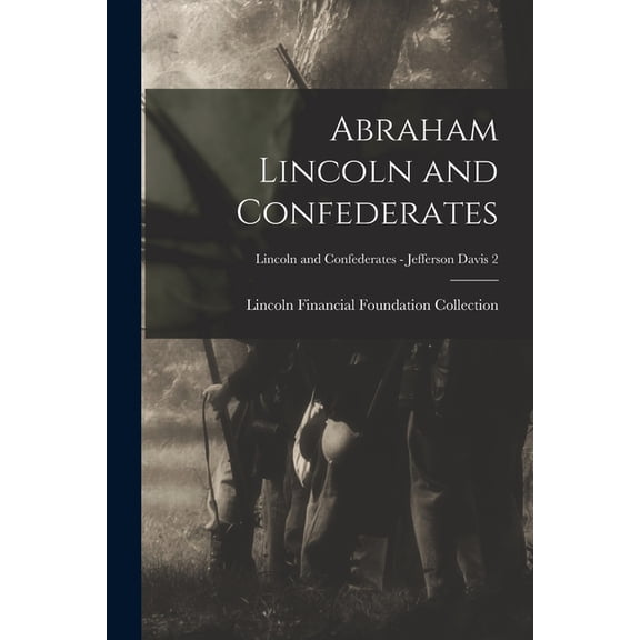 Abraham Lincoln and Confederates; Lincoln and Confederates - Jefferson Davis 2 (Paperback)