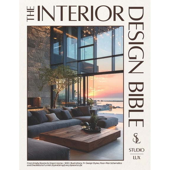 The Interior Design Bible: From Empty Rooms to Dream Home - 900  Illustrations, 11  Design Styles, Floor-Plan Schematics, (Paperback)