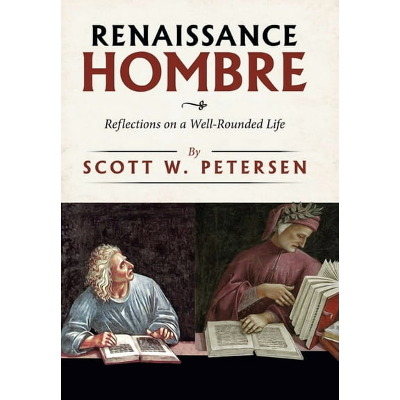 Renaissance Hombre: Reflections on a Well-Rounded Life, (Hardcover)