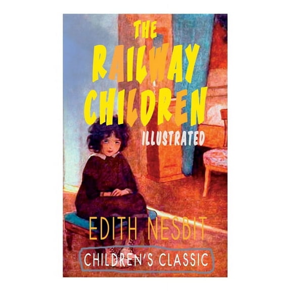 The Railway Children (Illustrated): Adventure Classic, (Paperback)