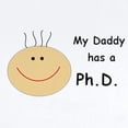 thumbnail image 2 of CafePress - My Daddy Has A Phd Infant Bodysuit - Baby Light Bodysuit, Size Newborn - 24 Months, 2 of 4