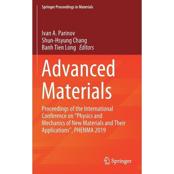 Springer Proceedings in Materials Advanced Materials: Proceedings of the International Conference on "Physics and Mechanics of New Materials and Their App, Book 6, (Hardcover)