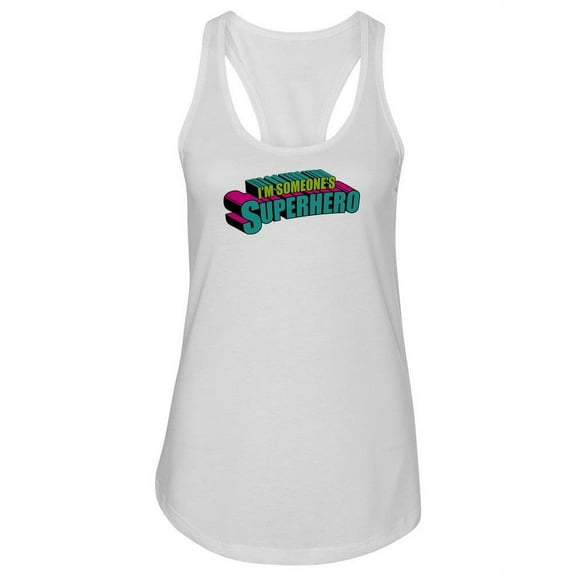I'm Someone's Superhero Quote. Tank Women -Image by Shutterstock, Female Large