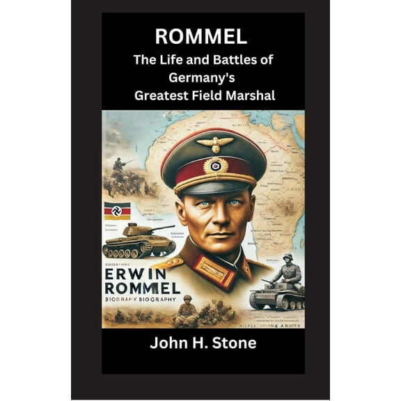 Rommel: The Life and Battles of Germany's Greatest Field Marshal, (Paperback)