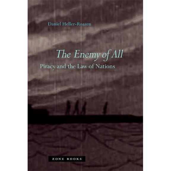 The Enemy of All: Piracy and the Law of Nations, (Hardcover)