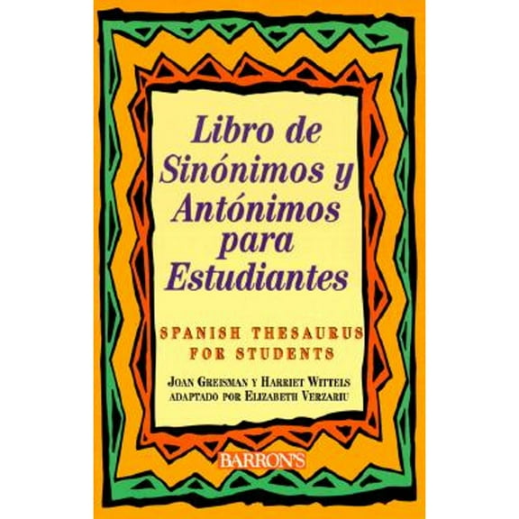 Pre-Owned Libro de Sinonimos y Antonimos Para Estudiantes (Paperback) by Joan Greisman, Harriet Wittels