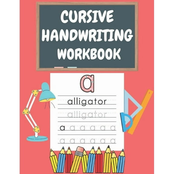 Cursive Handwriting Workbook: For Beginners. 2-in-1 Writing Practice Book to Master Letters And Words To Learn Writing I, (Paperback)