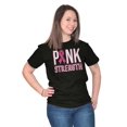 thumbnail image 5 of Pink Strength Breast Cancer Awareness Women's Graphic T Shirt Tees Brisco Brands S, 5 of 5