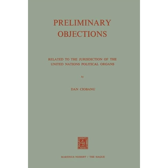 Preliminary Objections: Related to the Jurisdiction of the United Nations Political Organs, (Paperback)