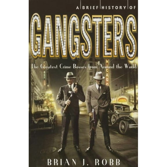 A Brief History of Gangsters, (Paperback)