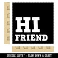 thumbnail image 2 of Hi Friend Reversed Text in Box Square Rubber Stamp Stamping Scrapbooking Crafting - Large 2.75in, 2 of 7